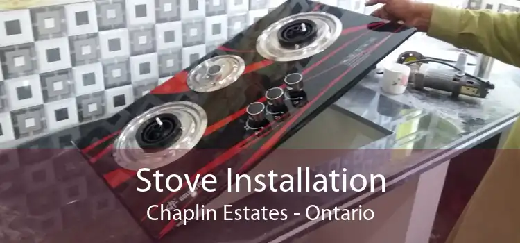 Stove Installation Chaplin Estates - Ontario