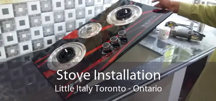 Stove Installation Little Italy Toronto - Ontario