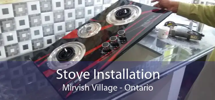 Stove Installation Mirvish Village - Ontario