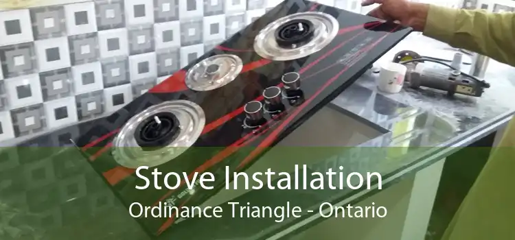 Stove Installation Ordinance Triangle - Ontario