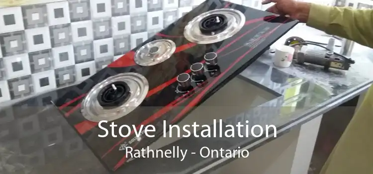 Stove Installation Rathnelly - Ontario