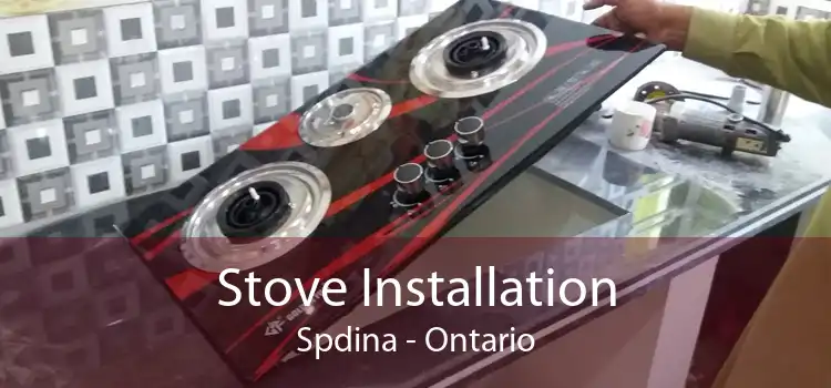Stove Installation Spdina - Ontario