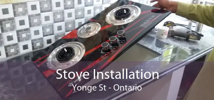 Stove Installation Yonge St - Ontario