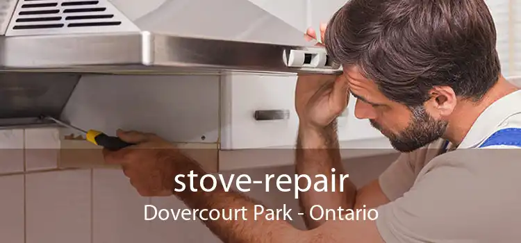 stove-repair Dovercourt Park - Ontario