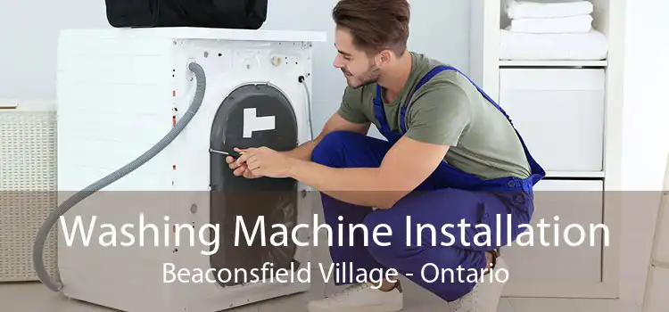 Washing Machine Installation Beaconsfield Village - Ontario