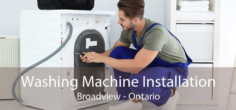 Washing Machine Installation Broadview - Ontario