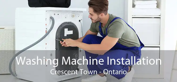 Washing Machine Installation Crescent Town - Ontario