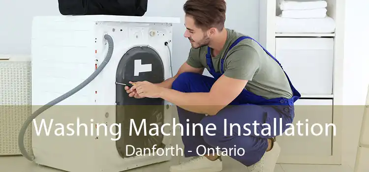 Washing Machine Installation Danforth - Ontario