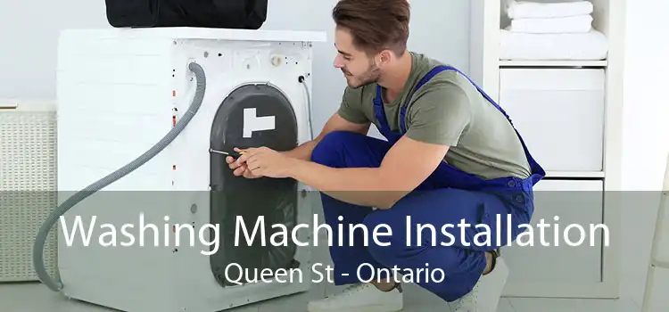 Washing Machine Installation Queen St - Ontario