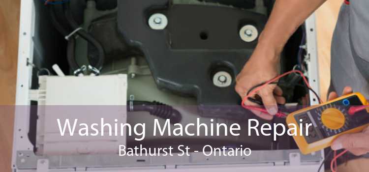Washing Machine Repair Bathurst St - Ontario