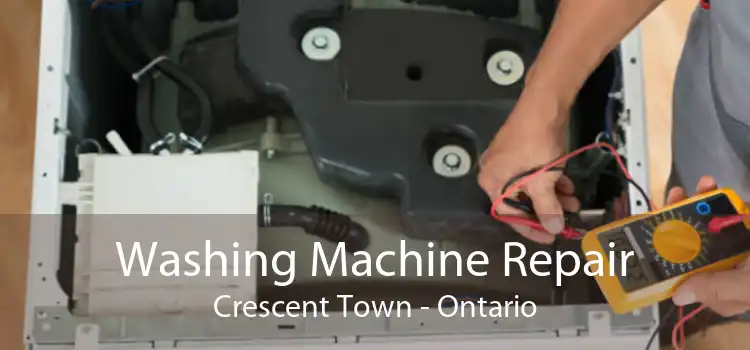 Washing Machine Repair Crescent Town - Ontario