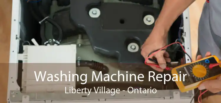 Washing Machine Repair Liberty Village - Ontario