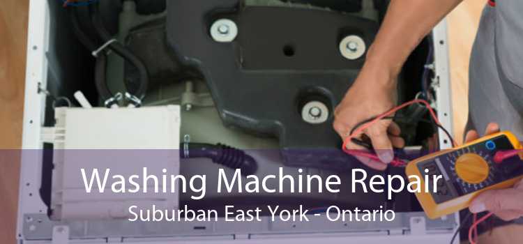Washing Machine Repair Suburban East York - Ontario